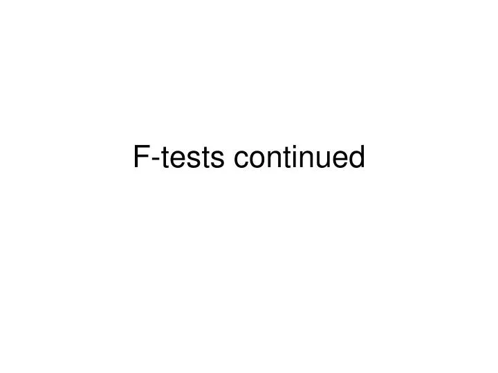 f tests continued