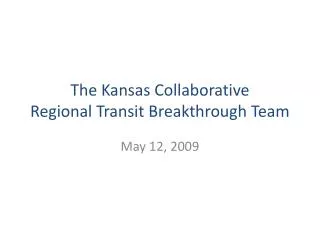 The Kansas Collaborative Regional Transit Breakthrough Team