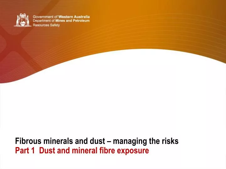 fibrous minerals and dust managing the risks part 1 dust and mineral fibre exposure