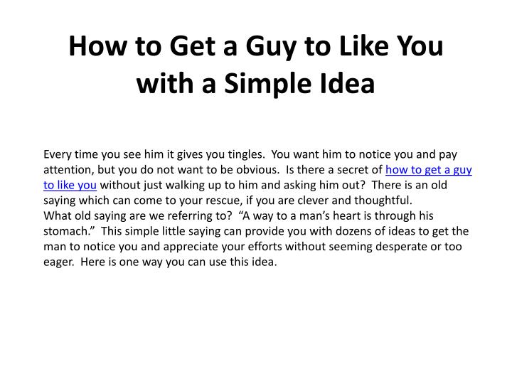 how to get a guy to like you with a simple idea