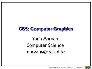 CS5: Computer Graphics