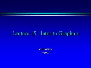 Lecture 15: Intro to Graphics