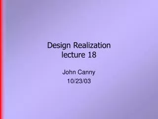 Design Realization lecture 18