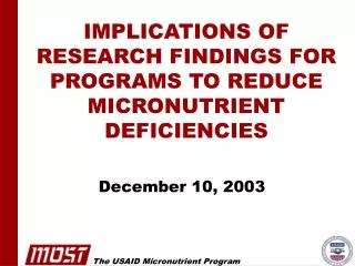 IMPLICATIONS OF RESEARCH FINDINGS FOR PROGRAMS TO REDUCE MICRONUTRIENT DEFICIENCIES