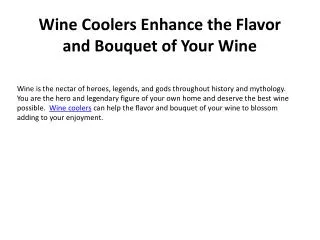 Wine Coolers Enhance the Flavor and Bouquet of Your Wine