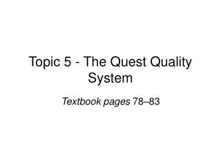 Topic 5 - The Quest Quality System