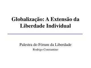 Globalização: A Extensão da Liberdade Individual