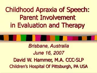 Childhood Apraxia of Speech: Parent Involvement in Evaluation and Therapy