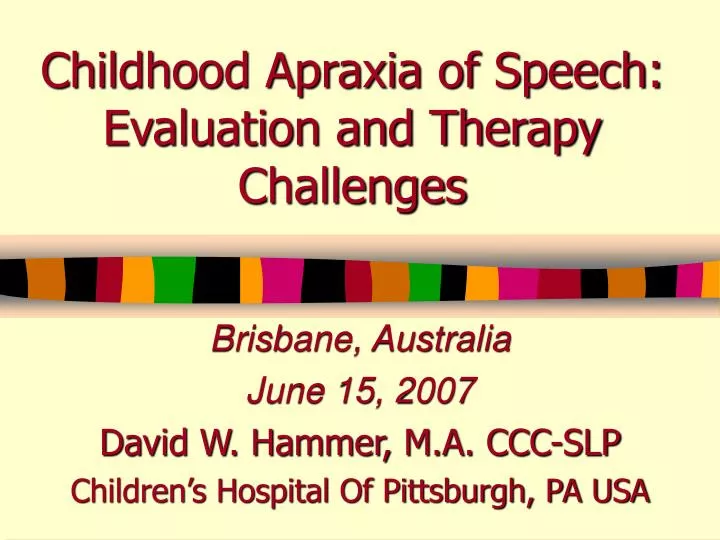 childhood apraxia of speech evaluation and therapy challenges