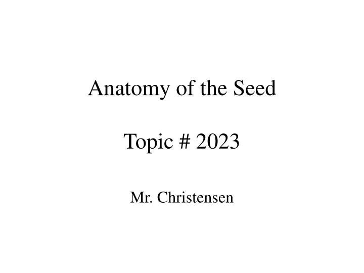 anatomy of the seed topic 2023