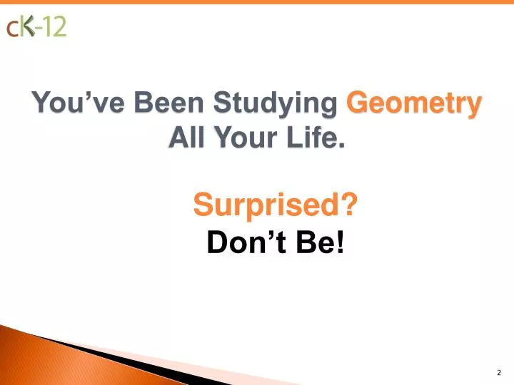 you ve been studying geometry all your life