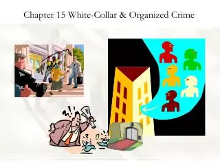 Chapter 15 White-Collar &amp; Organized Crime
