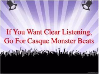 If You Want Clear Listening, Go For Casque Monster Beats
