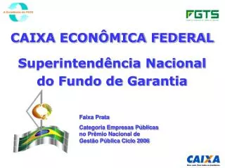 CAIXA ECONÔMICA FEDERAL Superintendência Nacional do Fundo de Garantia