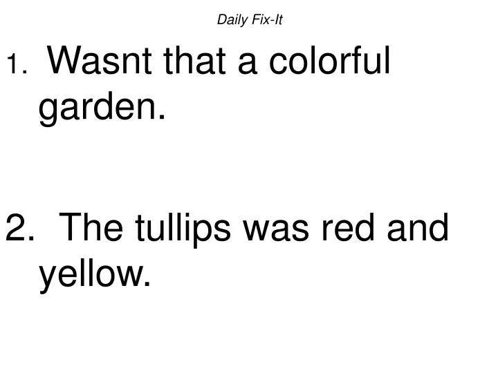 daily fix it wasnt that a colorful garden the tullips was red and yellow