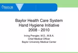 Baylor Health Care System Hand Hygiene Initiative 2008 - 2010