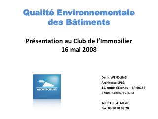 Qualité Environnementale des Bâtiments Présentation au Club de l’Immobilier 16 mai 2008