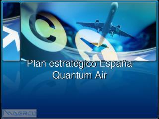 plan estrat gico espa a quantum air