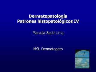 Dermatopatología Patrones histopatológicos IV