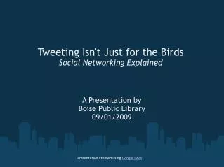 Tweeting Isn't Just for the Birds Social Networking Explained