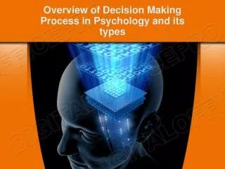 Overview of Decision Making Process in Psychology and its ty