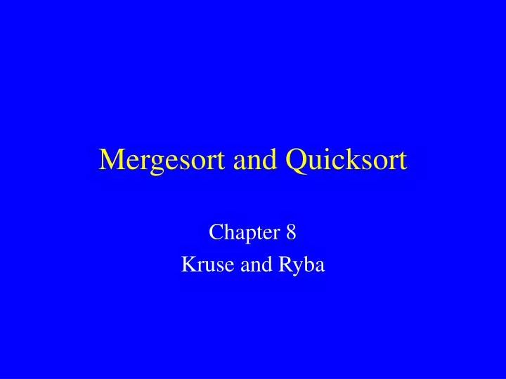 mergesort and quicksort