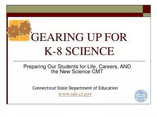 GEARING UP FOR K-8 SCIENCE