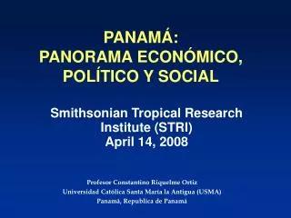 PANAMÁ: PANORAMA ECONÓMICO, POLÍTICO Y SOCIAL