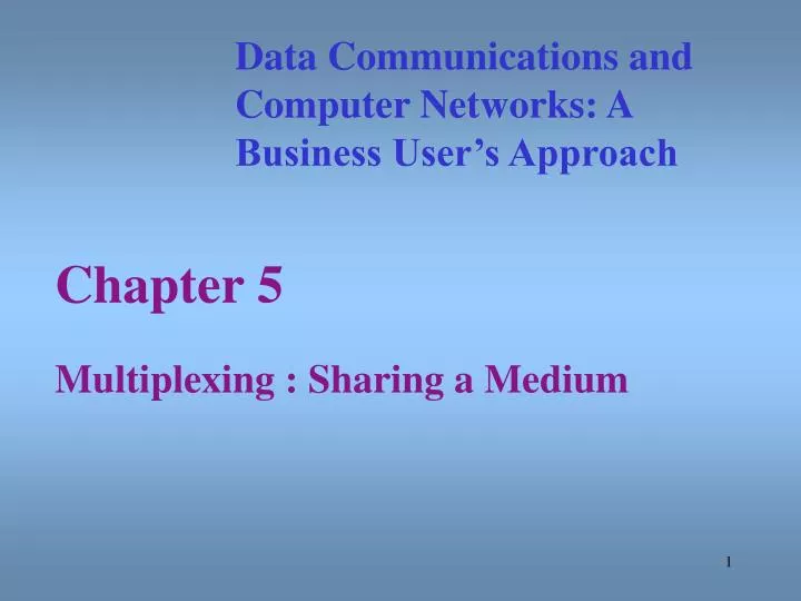 chapter 5 multiplexing sharing a medium