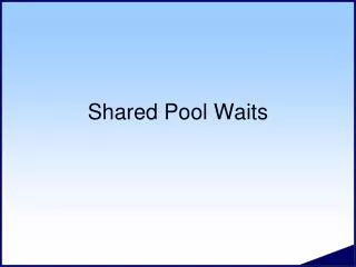 Shared Pool Waits