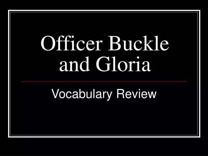 officer buckle and gloria