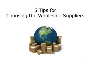 5 Tips for Choosing the Wholesale Suppliers