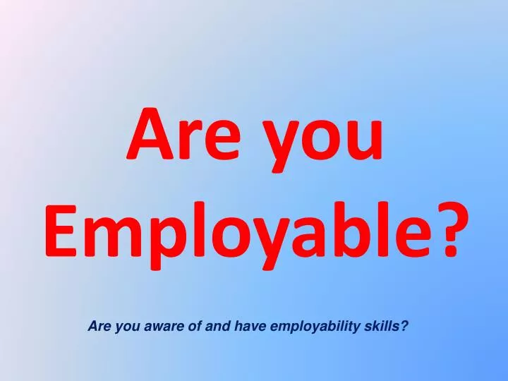 are you employable