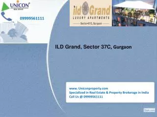 ILD GRAND Gurgaon - Contact Unicon @ 09999561111 for ILD Gr