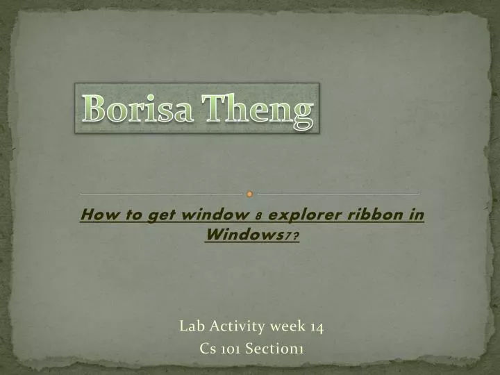 how to get window 8 explorer ribbon in windows7 lab activity week 14 cs 101 section1