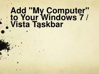 Add "My Computer" to Your Windows 7 / Vista Taskbar