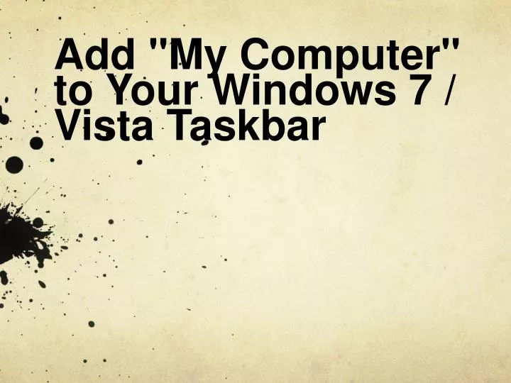 add my computer to your windows 7 vista taskbar
