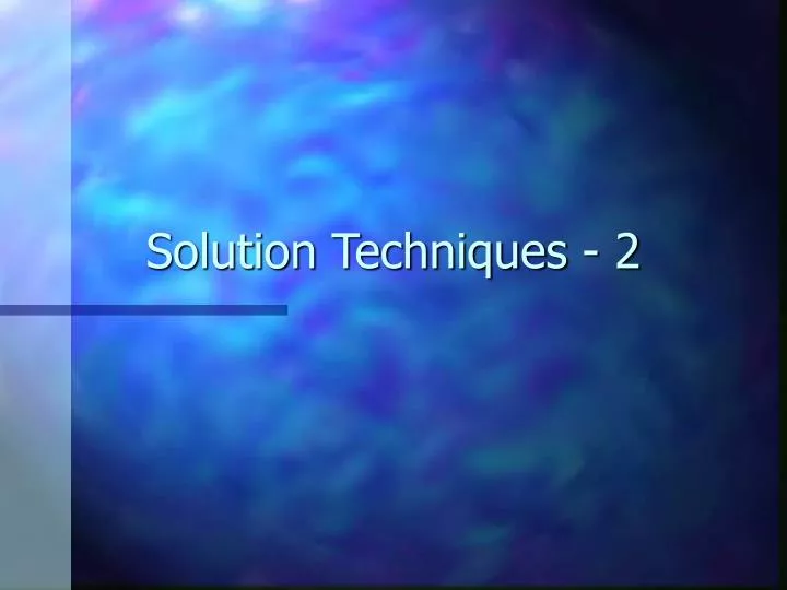 solution techniques 2