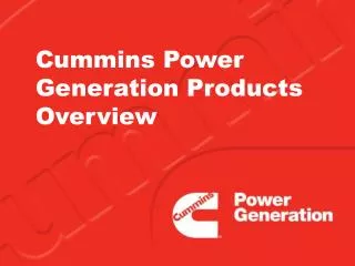 Cummins Power Generation Products Overview