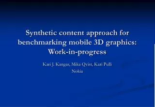 Synthetic content approach for benchmarking mobile 3D graphics: Work-in-progress