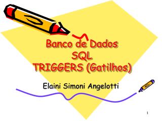 Banco de Dados SQL TRIGGERS (Gatilhos)
