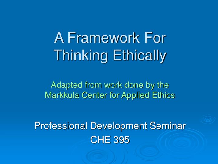a framework for thinking ethically