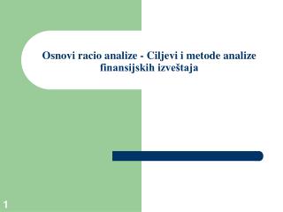 Osnovi racio analize - Ciljevi i metode analize finansijskih izveštaja