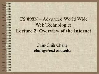 CS 898N – Advanced World Wide Web Technologies Lecture 2: Overview of the Internet