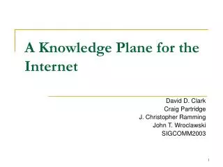 A Knowledge Plane for the Internet