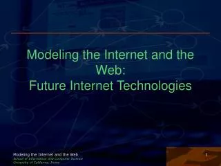 Modeling the Internet and the Web: Future Internet Technologies