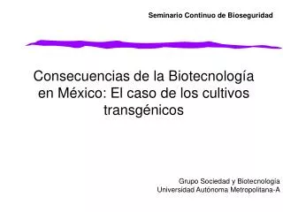Consecuencias de la Biotecnología en México: El caso de los cultivos transgénicos