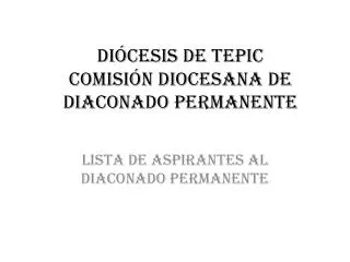 DIÓCESIS DE TEPIC COMISIÓN DIOCESANA DE DIACONADO PERMANENTE
