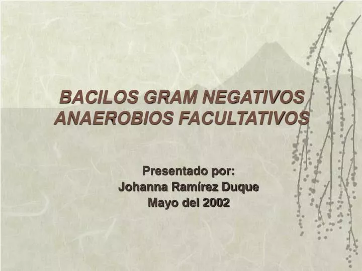 bacilos gram negativos anaerobios facultativos