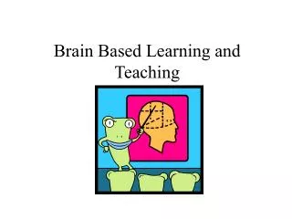 Brain Based Learning and Teaching